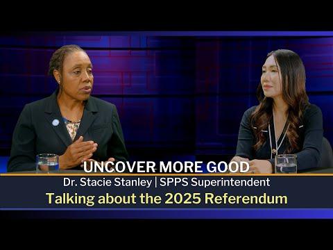 Uncover More Good - SPPS Superintendent Dr. Stacie Stanley on the show to talk about the referendum.