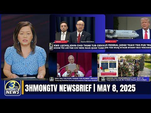 3HMONGTV Newsbrief | May 8, 2025 - Xaiv tau tus Pope tshiab - Trump xa neeg mus rau Libya -