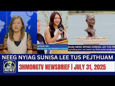 3HMONGTV Newsbrief | July 31, 2025. Muaj neeg nyiag Sunisa Lee tus pejthuam lawm.