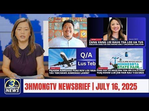 3HMONGTV Newsbrief | July 16, 2025 - Xovxwm Hmoob tshaj tawm hauv Minnesota.