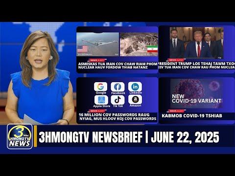 3HMONGTV Newsbrief | June 22, 2025 | Xovxwm Hmoob