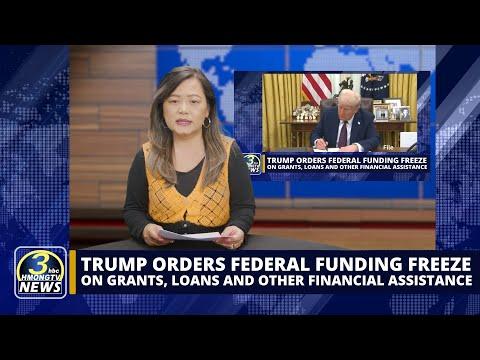 3HMONGTV Newsbrief | 01/28/2025 - Trump ncua cov nyiaj federal tuaj pab rau pejxeem txhua lub xeev.