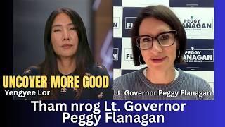 🔴Uncover More Good | Tham nrog Lt. Governor Peggy Flanagan txog nws kev sib tw ua US Senator.